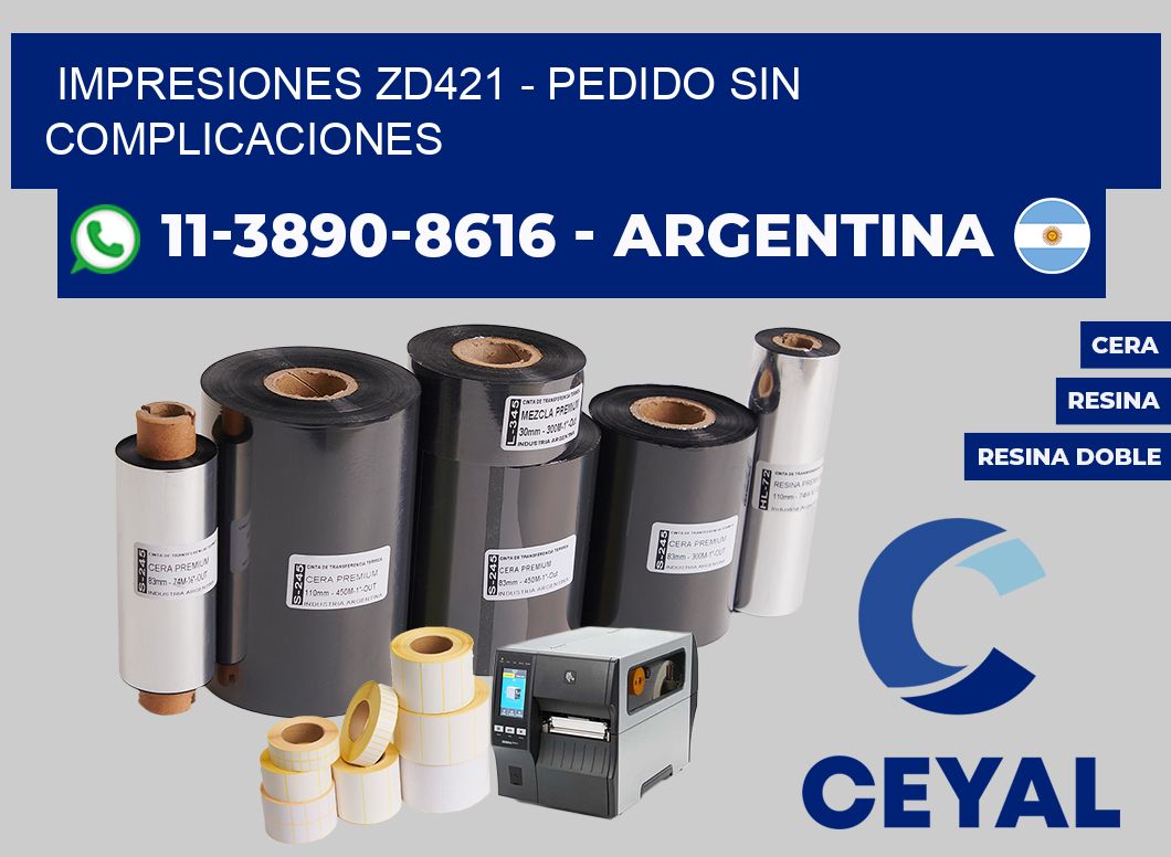Impresiones ZD421 - Pedido sin complicaciones