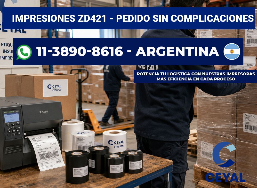 Impresiones ZD421 – Pedido sin complicaciones