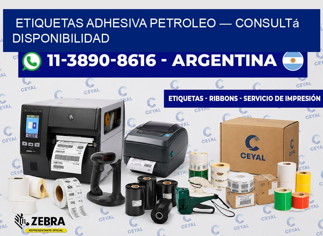 etiquetas adhesiva petroleo — Consultá disponibilidad